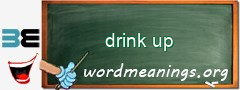 WordMeaning blackboard for drink up